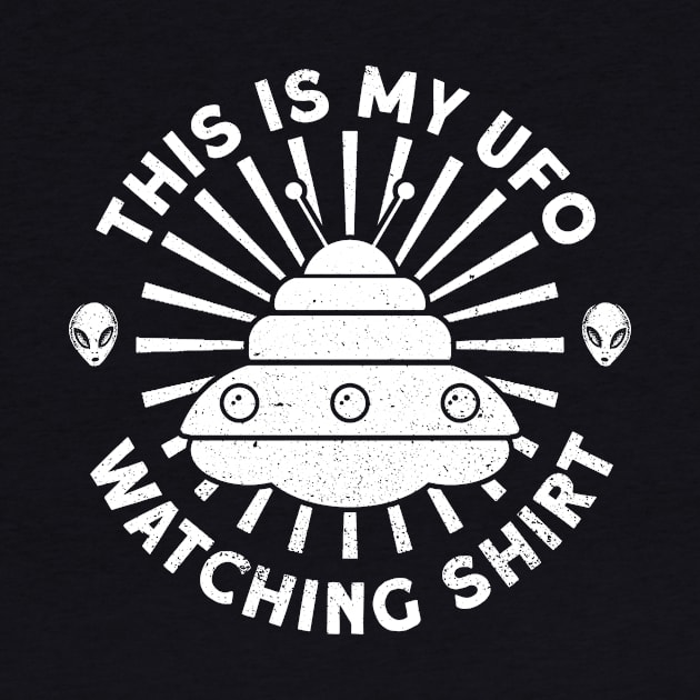 This Is My UFO Watching Shirt - Ufo Alien Conspiracy by Anassein.os